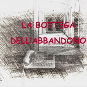 La bottega dell'abbandono