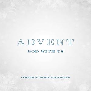 Freedom Fellowship Advent Podcast