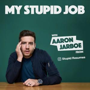 My Stupid Job w/Aaron Jarboe