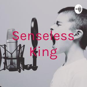 Senseless King