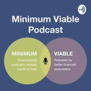 Minimum Viable Podcast (MVP)