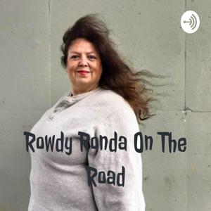 Rowdy Ronda On The Road