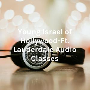 Young Israel of Hollywood-Ft. Lauderdale Audio Classes
