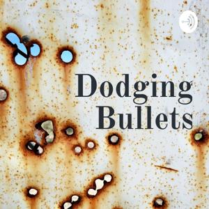 Dodging Bullets