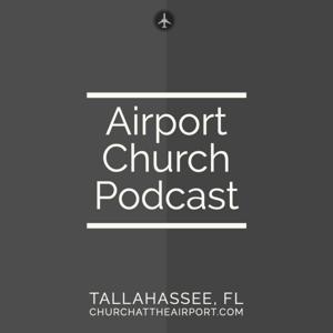 Airport Church Podcast