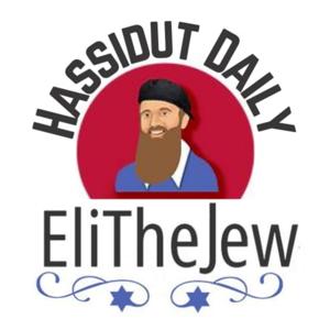Hassidut Daily with EliTheJew: Two-minute nuggets of inspiration