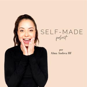 Self-made Podcast por Alma Andrea HF
