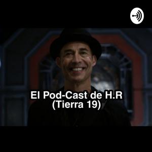 Pod-Cast De H.R (Tierra 19)