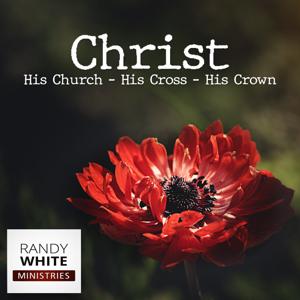 RWM: Christ - His Church, His Cross, His Crown