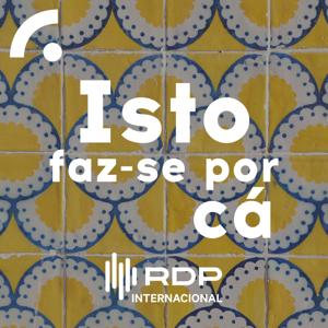 Isto Faz-se Por Cá by RDP Internacional - RTP