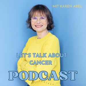 Let’s talk about cancer Podcast by Karen Abel