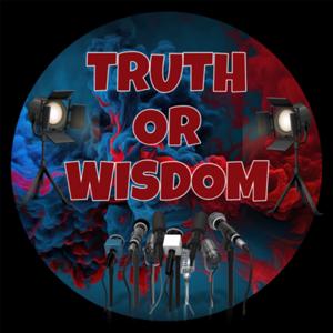 Truth or Wisdom