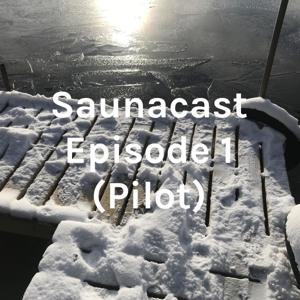 Saunacast Episode 1 (Pilot)