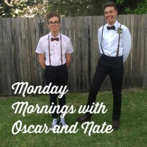 Monday Mornings with Oscar and Nate