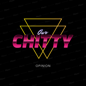 OUR CHITTY OPINION