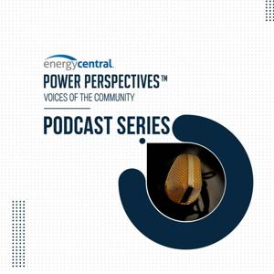 Energy Central Power Perspectives™ Podcast