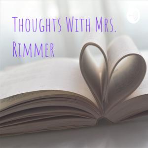 Thoughts With Mrs. Rimmer