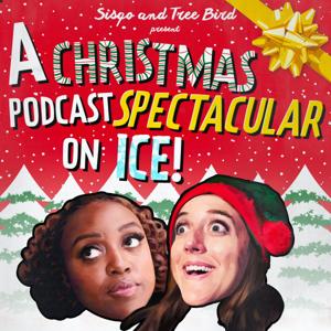 Sisqo and Tree Bird Present A Christmas Podcast Spectacular On Ice! (with Quinta Brunson and Kate Peterman) by Starburns Audio