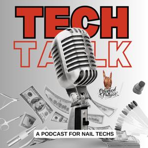 Tech Talk: A Podcast For Nail Techs by Patrice Porter