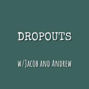 Dropouts