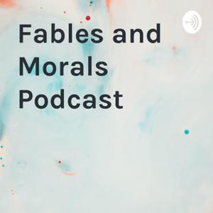 Fables and Morals Podcast