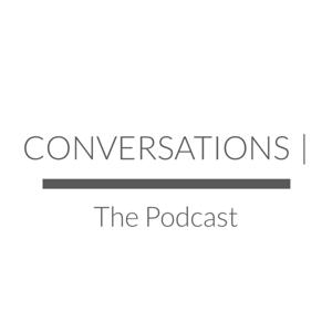 Conversations: The Podcast
