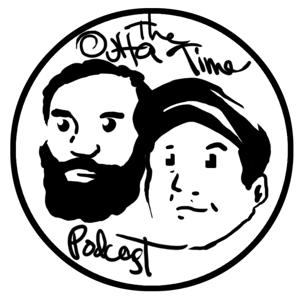 The Outta Time Podcast