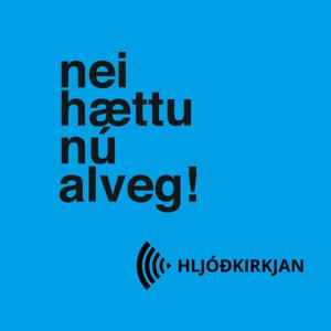 Nei hættu nú alveg by Hljóðkirkjan