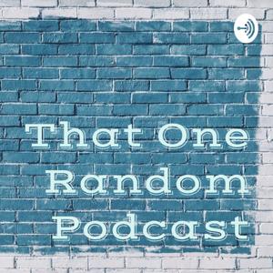 That One Random Podcast