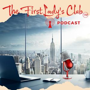 The First Lady's Club Podcast