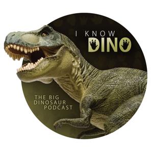 I Know Dino: The Big Dinosaur Podcast by I KNOW DINO, LLC
