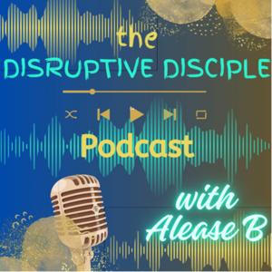 the Disruptive Disciple