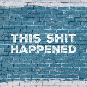 This Sh!t Happened