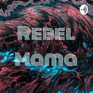 rebel mama
