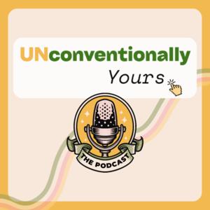 The Unconventionally Yours Podcast