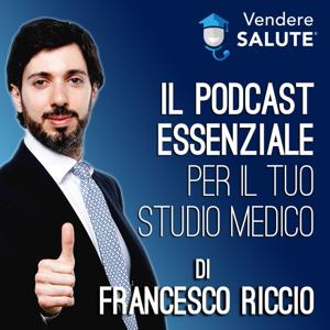 Vendere Salute - il Podcast essenziale per il tuo studio medico.