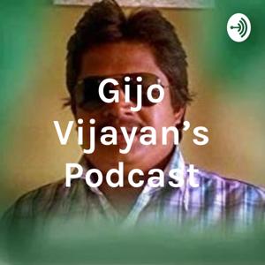 Gijo Vijayan's Podcast