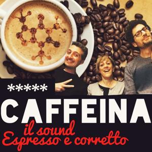 Caffeina - Il sound Espresso e Corretto