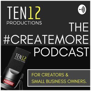 THE #CREATEMORE PODCAST