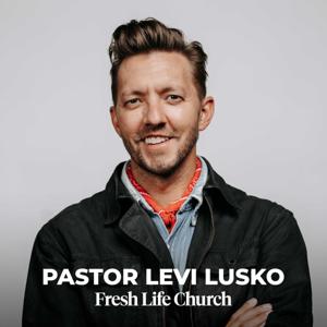 Fresh Life Church by Pastor Levi Lusko
