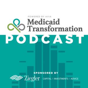 Medicaid Transformation Podcast