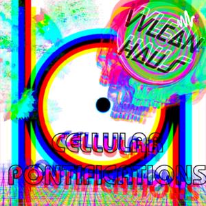 Vvlcan Haus presents Cellular Pontifications