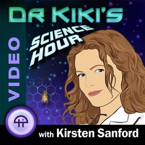 Dr. Kiki's Science Hour (Video)