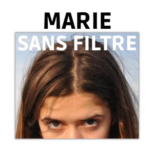 Marie Sans Filtre by Marie Albert