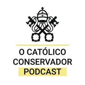 Podcast Católico Conservador