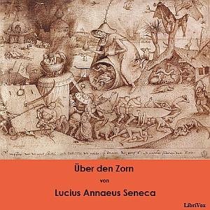 Über den Zorn by Lucius Annaeus Seneca (4 BCE - 65)