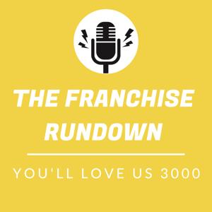 The Franchise Rundown