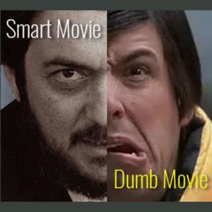 The Smart Movie/Dumb Movie Podcast