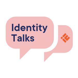 Identity Talks