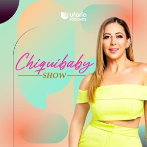 Chiquibaby Show by Nueva Network, Uforia Podcasts